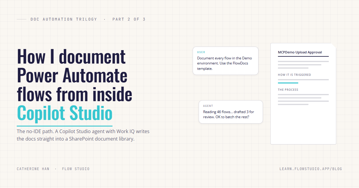 Doc Automation Trilogy Part 2: How I document Power Automate flows from inside Copilot Studio. Editorial design with chat bubbles between user and agent, beside a SharePoint document outline showing the per-flow sections.